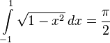 \int\limits_{-1}^1 \sqrt{1-x^2}\,dx = \frac{\pi}{2}\!