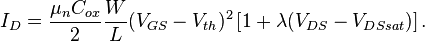 I_D = \frac{\mu_n C_{ox}}{2}\frac{W}{L}(V_{GS}-V_{th})^2 \left[1+\lambda (V_{DS}-V_{DSsat})\right].