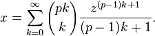   x=\sum_{k=0}^\infty {pk\choose k} \frac{z^{(p-1)k+1} }{(p-1)k+1} . 