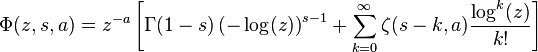 
\Phi(z,s,a)=z^{-a}\left[\Gamma(1-s)\left(-\log (z)\right)^{s-1}
+\sum_{k=0}^\infty \zeta(s-k,a)\frac{\log^k (z)}{k!}\right]
