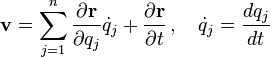 \mathbf{v} = \sum_{j=1}^n \frac{\partial \mathbf{r}}{\partial q_j}\dot{q}_j +\frac{\partial \mathbf{r}}{\partial t} \,, \quad \dot{q}_j = \frac{dq_j}{dt}  