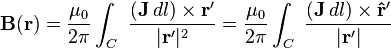  \mathbf{B}(\mathbf{r}) = \frac{\mu_0}{2\pi}\int_C \ \frac{(\mathbf J\, dl)\times\mathbf r'}{|\mathbf r'|^2} = \frac{\mu_0}{2\pi}\int_C \ \frac{(\mathbf J\, dl)\times\mathbf{\hat r'}}{|\mathbf r'|} 