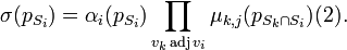 \sigma(p_{S_i})  =   \alpha_i(p_{S_i}) \prod_{v_k \operatorname{adj} v_i}  \mu_{k,j}(p_{S_k\cap S_i})(2).