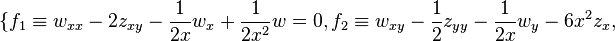 \{f_1\equiv w_{xx}-2z_{xy}-\frac{1}{2x}w_x+\frac{1}{2x^2}w=0, f_2\equiv w_{xy}-\frac{1}{2}z_{yy}-\frac{1}{2x}w_y-6x^2z_x,