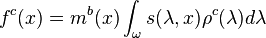 f^c(x) = m^b(x)\int_{\omega} s(\lambda,x)\rho^c(\lambda)d\lambda