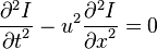 
\frac{\partial^2 I}{{\partial t}^2} -
u^2 \frac{\partial^2 I}{{\partial x}^2}  = 0
