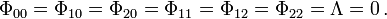 \Phi_{00}=\Phi_{10}=\Phi_{20}=\Phi_{11}=\Phi_{12}=\Phi_{22}=\Lambda=0  \,.