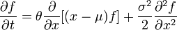 \frac{\partial f}{\partial t} = \theta \frac{\partial}{\partial x} [(x - \mu) f] + \frac{\sigma^2}{2}  \frac{\partial^2 f}{\partial x^2}
