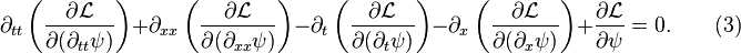 \partial_{tt} \left( \frac{\partial \mathcal{L}}{\partial ( \partial_{tt} \psi )} \right) + \partial_{xx} \left( \frac{\partial \mathcal{L}}{\partial ( \partial_{xx} \psi )} \right) - \partial_t \left( \frac{\partial \mathcal{L}}{\partial ( \partial_t \psi )} \right) - \partial_x \left( \frac{\partial \mathcal{L}}{\partial ( \partial_x \psi )} \right) + \frac{\partial \mathcal{L}}{\partial \psi} = 0 .  \quad \quad (3) \,