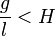 \frac{g}{l}<H