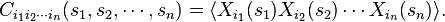 C_{i_1i_2\cdots i_n}(s_1,s_2,\cdots,s_n) = \langle X_{i_1}(s_1) X_{i_2}(s_2) \cdots X_{i_n}(s_n)\rangle.