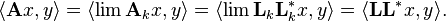  \langle \mathbf{A} x, y \rangle = \langle \lim \mathbf{A}_k x, y \rangle = \langle \lim \mathbf{L}_k \mathbf{L}_k^* x, y \rangle = \langle \mathbf{L} \mathbf{L}^*x, y \rangle. 