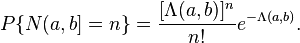  P\{N(a,b]=n\}=\frac{[\Lambda(a,b)]^{n}}{n!}e^{-\Lambda(a,b)}. 