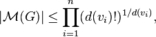 | \mathcal{M}(G) | \leq \prod_{i=1}^n (d(v_i)!)^{1/d(v_i)},