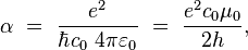 \alpha\ =\ \frac{e^2}{\hbar c_0 \ 4 \pi \varepsilon_0}\ =\ \frac{e^2 c_0 \mu_0}{2 h} ,