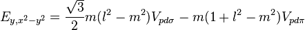 E_{y,x^2-y^2} = \frac{\sqrt{3}}{2} m(l^2 - m^2) V_{pd\sigma} -
m (1 + l^2 - m ^2) V_{pd\pi}