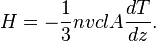 H=-\frac{1}{3}nvclA\frac{dT}{dz}.