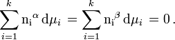 \sum _{i=1}^{k}\mathrm {n_{i}} ^{\alpha }\,\mathrm {d} \mu _{i}\,=\sum _{i=1}^{k}\mathrm {n_{i}} ^{\beta }\,\mathrm {d} \mu _{i}\,=0\,.