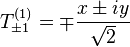 T^{(1)}_{\pm 1} = \mp \frac{x \pm i y}{\sqrt{2}}