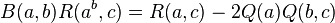 \displaystyle{B(a,b)R(a^b,c)=R(a,c) -2Q(a)Q(b,c)}