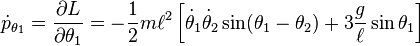 
{\dot p_{\theta_1}} = \frac{\partial L}{\partial \theta_1} = -\frac{1}{2} m \ell^2 \left [ {\dot \theta_1} {\dot \theta_2} \sin (\theta_1-\theta_2) + 3 \frac{g}{\ell} \sin \theta_1 \right ]
