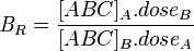 \mathit B_R = \frac{[ABC]_{A} . dose_{B}}{[ABC]_{B} . dose_{A}}