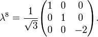 \lambda^8 = \frac{1}{\sqrt{3}} \begin{pmatrix} 1 & 0 & 0 \\ 0 & 1 & 0 \\ 0 & 0 & -2 \end{pmatrix}.