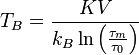 T_B = \frac{K V}{k_B \ln \left(\frac{\tau_m}{\tau_0}\right)}