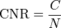 
\mathrm{CNR} = \frac{C}{N}
