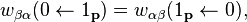 w_{ \beta \alpha}( 0 \leftarrow  1_\mathbf{p}) = w_{ \alpha \beta}(  1_\mathbf{p} \leftarrow 0 ),