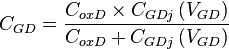 C_{GD}=\frac{C_{oxD}\times C_{GDj}\left(V_{GD}\right)}{C_{oxD}+ C_{GDj}\left(V_{GD}\right)}