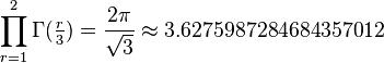  \prod_{r=1}^2 \Gamma(\tfrac{r}{3}) = \frac{2\pi}{\sqrt{3}} \approx 3.6275987284684357012