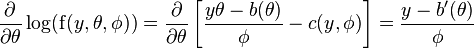 \frac{\partial}{\partial \theta}\log(\operatorname{f}(y,\theta,\phi))= \frac{\partial}{\partial \theta}\left[\frac{y\theta - b(\theta)}{\phi} - c(y,\phi)\right] = \frac{y-b'(\theta)}{\phi}