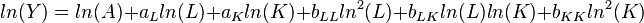 \ ln(Y)=ln(A)+a_L ln(L)+a_K ln(K)+b_{LL} ln^2(L) + b_{LK} ln(L) ln(K) + b_{KK} ln^2(K)