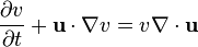  {\partial v \over\partial t}+\bold u \cdot \nabla v = v \nabla \cdot \bold u 