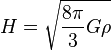 H = \sqrt{\frac{8\pi}{3}G \rho}