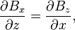 \frac{\partial B_x}{\partial z} = \frac{\partial B_z}{\partial x},