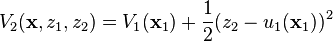 V_2(\mathbf{x},z_1,z_2) = V_1(\mathbf{x}_1) + \frac{1}{2}( z_2 - u_1(\mathbf{x}_1) )^2