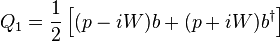 Q_1=\frac{1}{2}\left[(p-iW)b+(p+iW)b^\dagger\right]