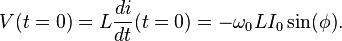  V(t=0)   =    L \frac{di}{dt}(t=0) =  -\omega_0 L I_0  \sin( \phi   )       .\,