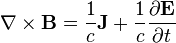 \nabla \times \mathbf{B} = \frac{1}{c}\mathbf{J} + \frac{1}{c}\frac{\partial \mathbf{E}} {\partial t}