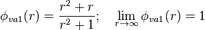  \phi_{va1} (r) = \frac{r^2 + r}{r^2 + 1 }  ; \quad \lim_{r \rightarrow \infty}\phi_{va1} (r) = 1