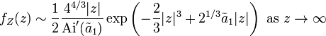  f_Z (z) \sim \frac{1}{2} \frac{4^{4/3} |z|}{\operatorname{Ai}' (\tilde{a}_1)} \exp \left( - \frac{2}{3} |z|^3 + 2^{1/3} \tilde{a}_1 |z| \right)
\text{ as }z \rightarrow \infty
