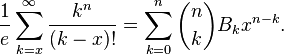 {1 \over e}\sum_{k=x}^\infty \frac{k^n}{(k-x)!} = \sum_{k=0}^n \binom{n}{k} B_{k} x^{n-k}.