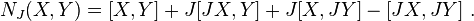 N_J(X,Y) = [X,Y] + J[JX,Y] + J[X,JY]-[JX,JY]\ .