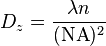 D_z = \frac {\lambda n} {(\mathrm{NA})^2}