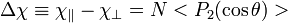 \Delta\chi\equiv\chi_\parallel-\chi_\perp=N<P_2(\cos{\theta})>