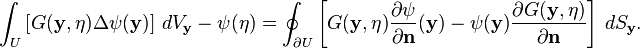  \int_U \left[ G(\mathbf{y},\mathbf{\eta}) \Delta \psi(\mathbf{y})\right]\, dV_\mathbf{y} - \psi(\mathbf{\eta})=  \oint_{\partial U} \left[ G(\mathbf{y},\mathbf{\eta}) {\partial \psi \over \partial \mathbf{n}} (\mathbf{y}) - \psi(\mathbf{y}) {\partial G(\mathbf{y},\mathbf{\eta}) \over \partial \mathbf{n}} \right]\, dS_\mathbf{y}.