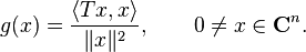 g(x) = \frac{\langle Tx, x \rangle}{\|x\|^2}, \qquad 0 \ne x \in \mathbf{C}^n.