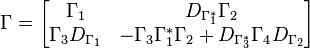 
\Gamma =
\begin{bmatrix}
\Gamma_1 & D_{\Gamma_1 ^*} \Gamma_2\\
\Gamma_3 D_{\Gamma_1} & - \Gamma_3 \Gamma_1^* \Gamma_2 + D_{\Gamma_3 ^*} \Gamma_4 D_{\Gamma_2}
\end{bmatrix}
